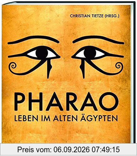 Pharao: Leben im Alten Ägypten