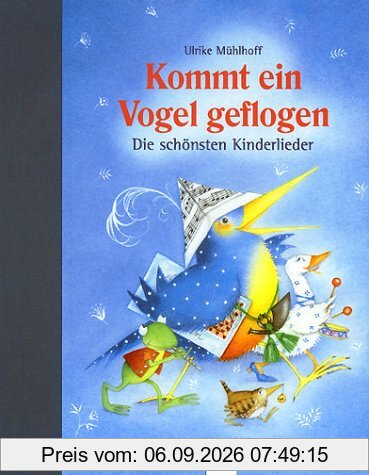 Kommt ein Vogel geflogen: Die schönsten Kinderlieder
