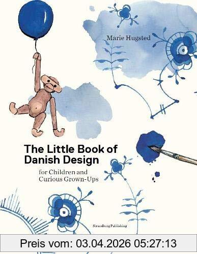 Marie Hugstead The Little Book Of Danish Design For Children And Curious Grown-ups