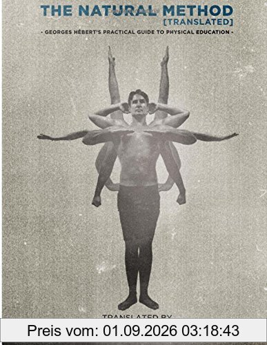 The Natural Method: Georges Hébert's Practical Guide to Physical Education