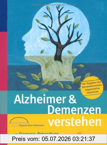 Wolfgang Maier Alzheimer & Demenzen Verstehen, Diagnose, Behandlung, Alltag, Betreuung / Der Ratgeber Des Kompetenznetzes Degenerative Demenzen