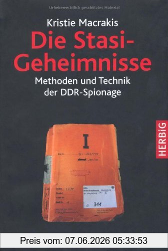 Kristie Macrakis Die Stasi-Geheimnisse, Methoden Und Technik Der Ddr-Spionage