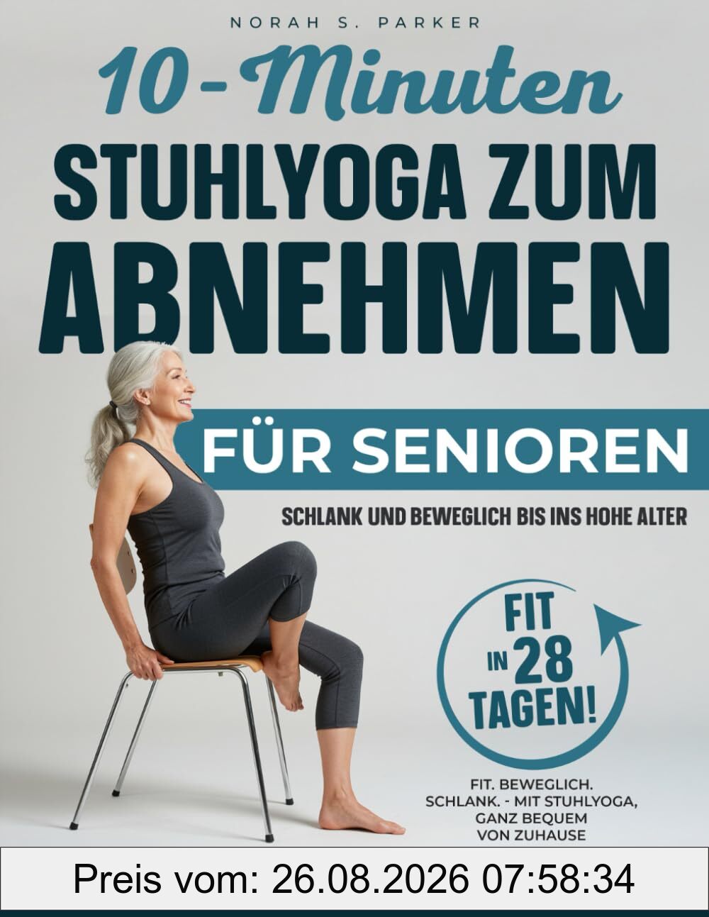 10-Minuten Stuhlyoga zum Abnehmen für Senioren: Schlank und beweglich bis ins hohe Alter