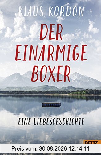 Der einarmige Boxer, eine Liebesgeschichte: Roman