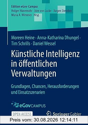 Künstliche Intelligenz in öffentlichen Verwaltungen: Grundlagen, Chancen, Herausforderungen und Einsatzszenarien (Edition eGov-Campus)