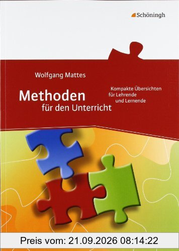 Methoden für den Unterricht: Kompakte Übersichten für Lehrende und Lernende: 75 kompakte Übersichten für Lehrende und Lernende