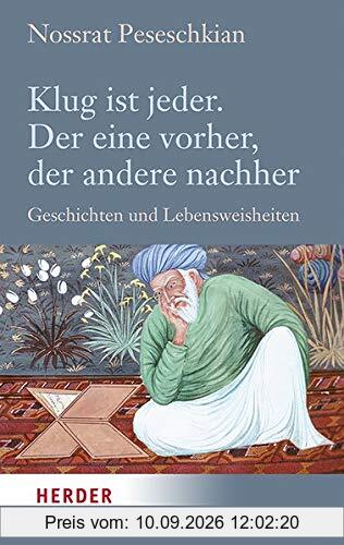 Klug ist jeder. Der eine vorher, der andere nachher: Geschichten und Lebensweisheiten (Herder Spektrum)