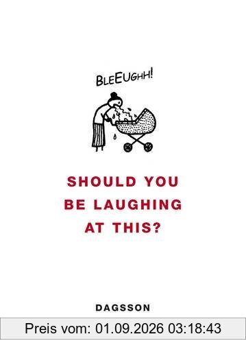 Should You be Laughing at This?