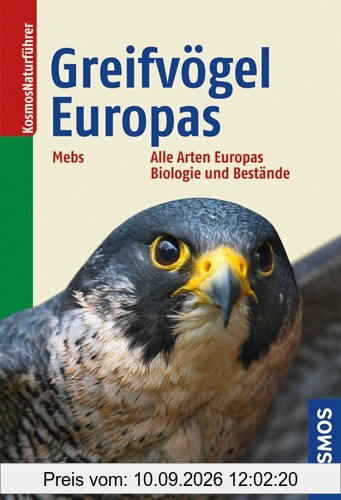Greifvögel Europas: Biologie, Bestandsverhältnisse, Bestandsgefährdung: Alle Arten Europas, Biologie und Bestände