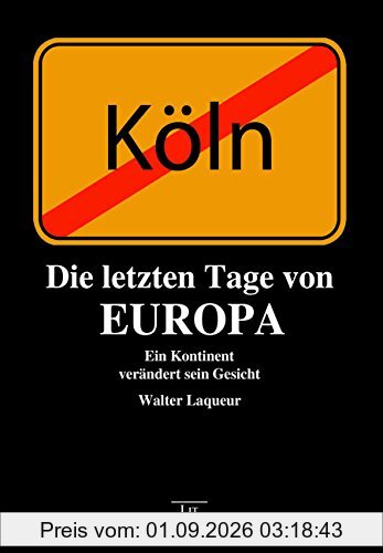 Die letzten Tage von Europa: Ein Kontinent verändert sein Gesicht