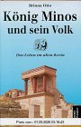 König Minos und sein Volk. Das Leben im alten Kreta