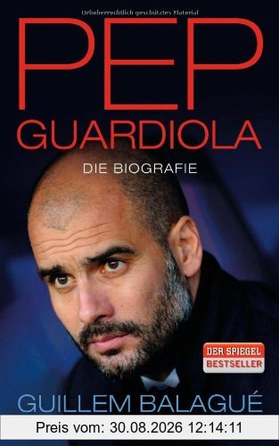 Pep Guardiola: Die Biografie