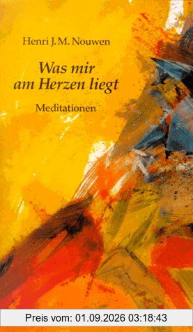 Was mir am Herzen liegt. Meditationen