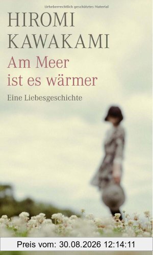 Am Meer ist es wärmer: Eine Liebesgeschichte