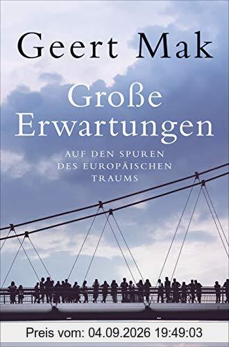 Große Erwartungen: Auf den Spuren des europäischen Traums (1999-2019)