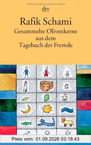 Gesammelte Olivenkerne: aus dem Tagebuch der Fremde