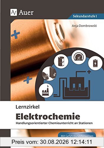Lernzirkel Elektrochemie: Handlungsorientierter Chemieunterricht an Stationen (8. bis 10. Klasse)