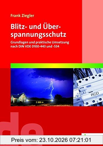 Blitz- und Überspannungsschutz: Grundlagen und praktische Umsetzung nach DIN VDE 0100-443 und -534