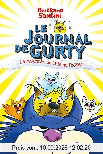 Le journal de Gurty. Vol. 9. La revanche de Tête de fesses
