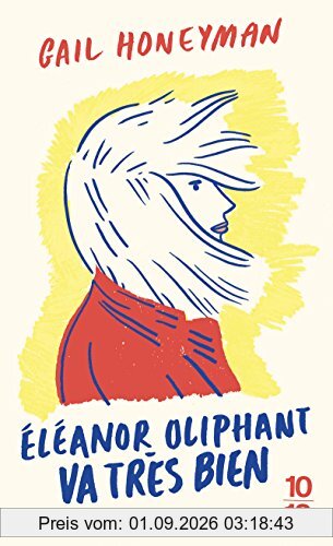 Eleanor Oliphant va très bien