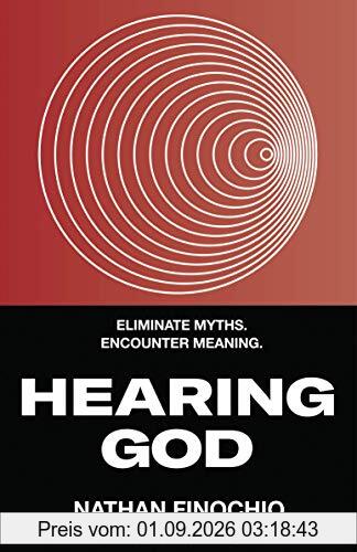 Hearing God: Eliminate Myths. Encounter Meaning.