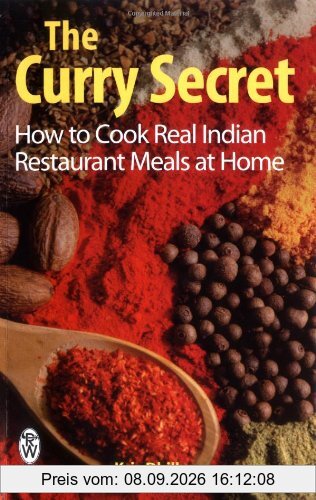 Curry Secret: How to Cook Real Indian Restaurant Meals at Home
