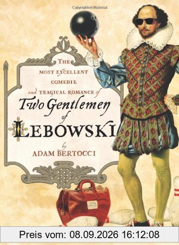 Two Gentlemen of Lebowski: A Most Excellent Comedie and Tragical Romance