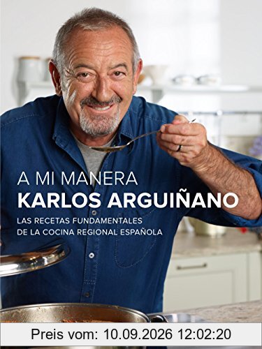 A mi manera : las recetas fundamentales de la cocina regional española (No Ficción)