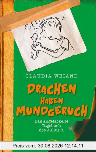 Drachen haben Mundgeruch: Das angefackelte Tagebuch des Julian S