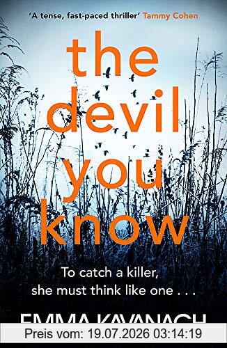 Emma Kavanagh The Devil You Know, To Catch A Killer, She Must Think Like One
