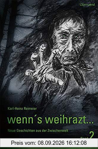 Wenn`s weihrazt Band 2: Neue Geschichten aus der Zwischenzeit