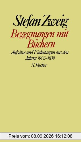 Begegnungen mit Büchern: Aufsätze und Einleitungen aus dem Jahren 1902-1939: Aufsätze und Einleitungen aus den Jahren 1902 - 1939. Gesammelte Werke in Einzelbänden