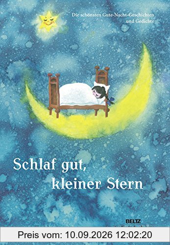 Schlaf gut, kleiner Stern: Die schönsten Gute-Nacht-Geschichten und Gedichte