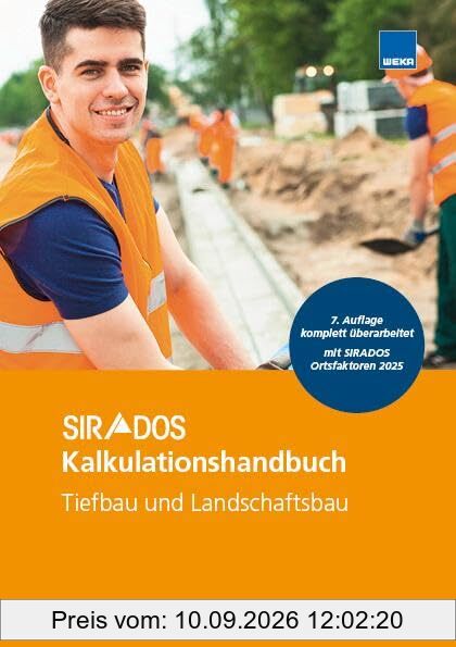 SIRADOS Kalkulationshandbuch Tiefbau und Landschaftsbau 2025: Das praktische Nachschlagewerk für die Angebotskalkulation. Mit aktuellen Kalkulationsansätzen!