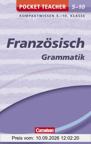 Pocket Teacher Französisch - Grammatik 5.-10. Klasse: Kompaktwissen 5.-10. Klasse