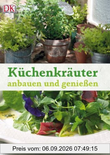 Küchenkräuter anbauen und genießen