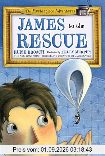 James to the Rescue: The Masterpiece Adventures Book Two (The Masterpiece Adventures, 2)