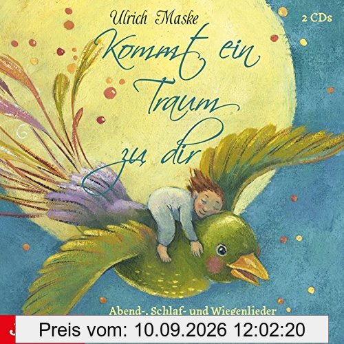 Kommt ein Traum zu dir: Abend-, Schlaf- und Wiegenlieder für kleine und große Träumer