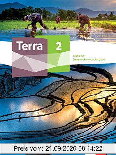 Terra Erdkunde 2. Differenzierende Ausgabe Nordrhein-Westfalen: Schülerbuch Klasse 7/8