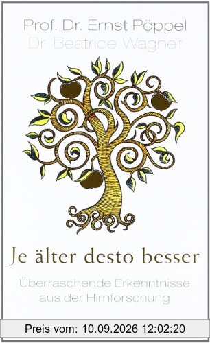Je älter desto besser: Überraschende Erkenntnisse aus der Hirnforschung (Einzeltitel)