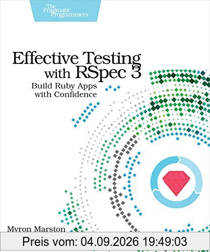 Effective Testing with RSpec 3: Build Ruby Apps with Confidence