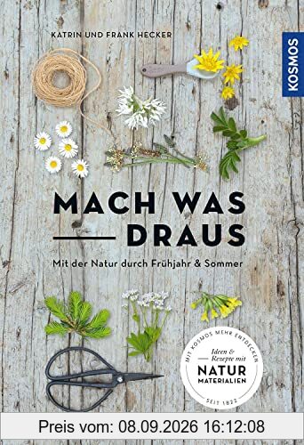 Mach was draus: Mit der Natur durch Frühjahr und Sommer