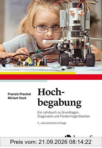 Hochbegabung: Ein Lehrbuch zu Grundlagen, Diagnostik und Fördermöglichkeiten