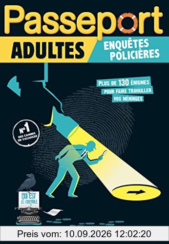 Passeport adultes : enquêtes policières : plus de 130 énigmes pour faire travailler vos méninges