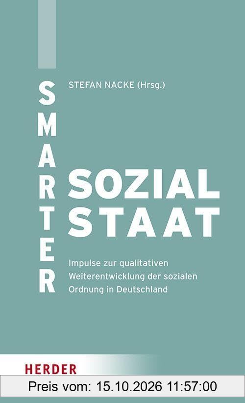 Smarter Sozialstaat: Impulse zur qualitativen Weiterentwicklung der sozialen Ordnung in Deutschland