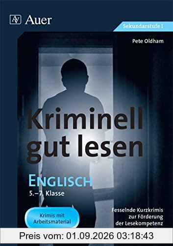 Kriminell gut lesen Englisch 5-7: Fesselnde Kurzkrimis zur Förderung der Lesekompetenz (5. bis 7. Klasse)