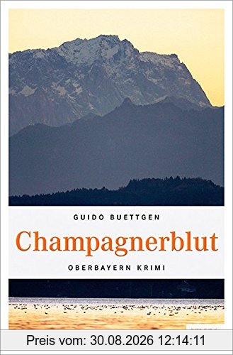 Champagnerblut (Oberbayern Krimi)