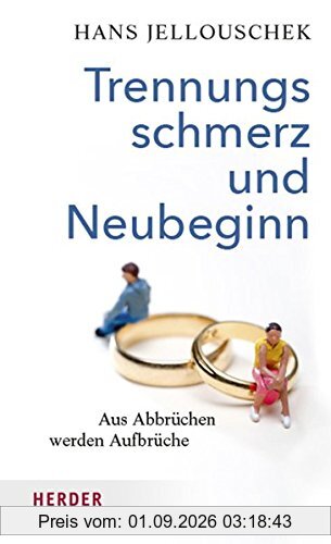 Trennungsschmerz und Neubeginn: Wie aus Abbrüchen Aufbrüche werden