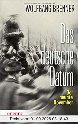Das deutsche Datum: Der neunte November