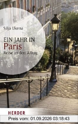 Ein Jahr in Paris: Reise in den Alltag (HERDER spektrum)